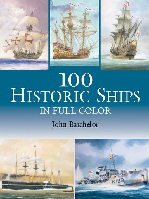 Title details for 100 Historic Ships in Full Color by John Batchelor - Available